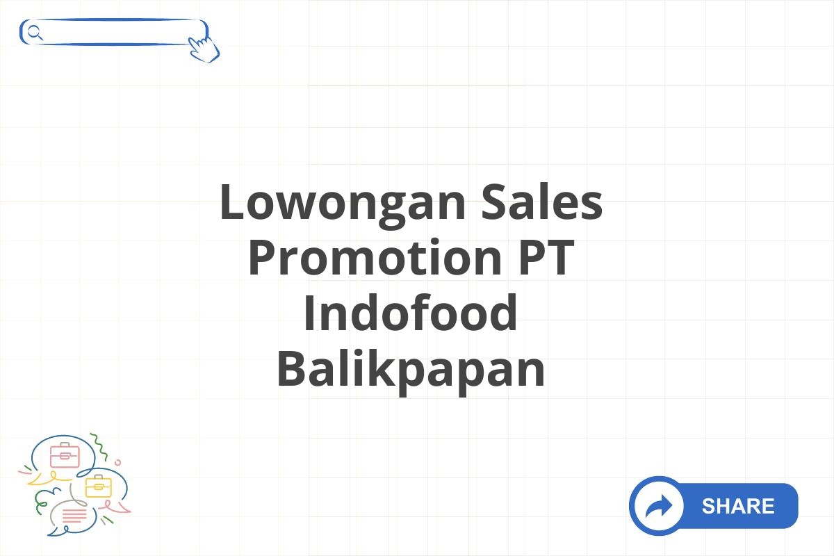 Lowongan Sales Promotion PT Indofood Balikpapan