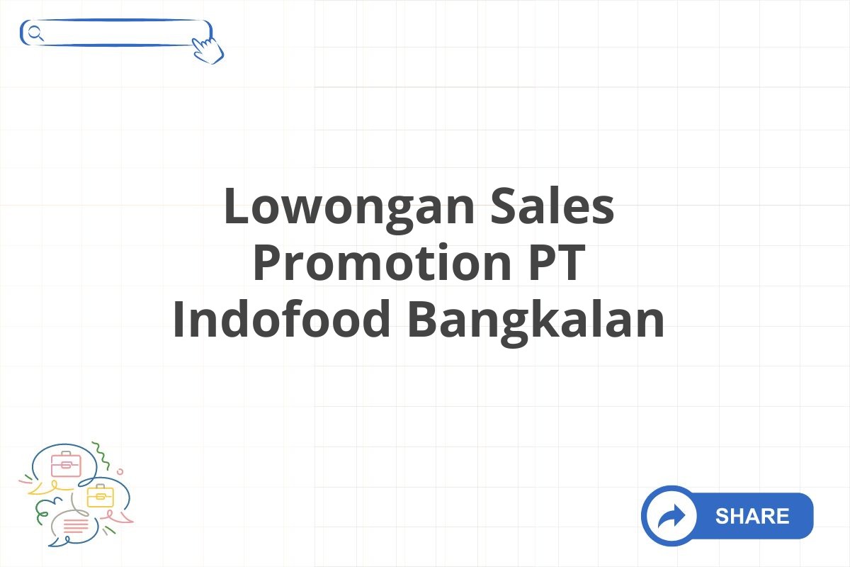 Lowongan Sales Promotion PT Indofood Bangkalan