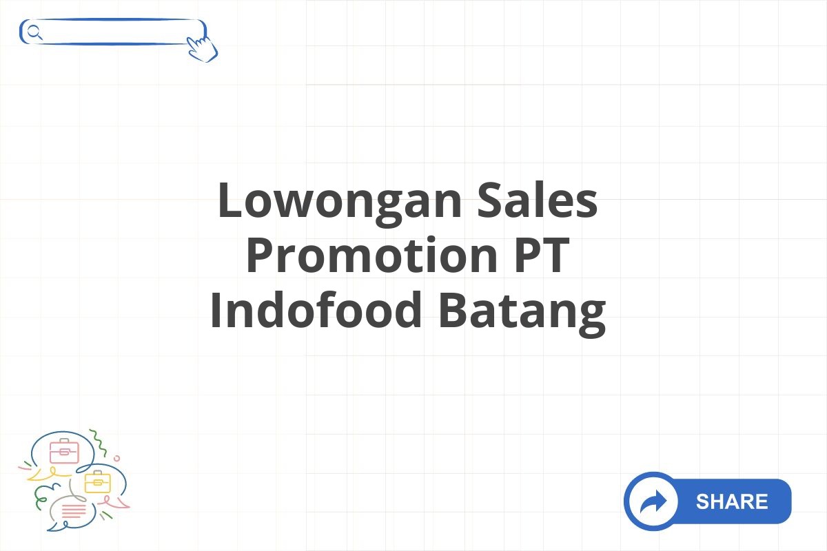 Lowongan Sales Promotion PT Indofood Batang