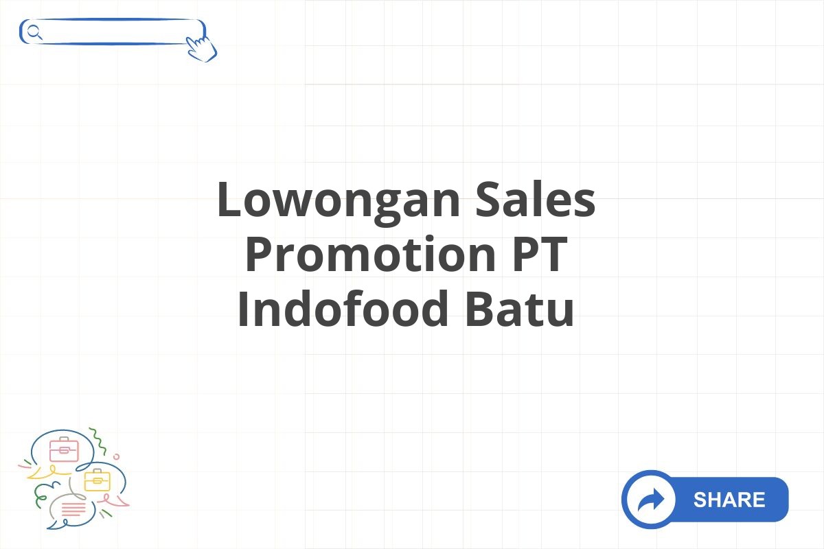 Lowongan Sales Promotion PT Indofood Batu