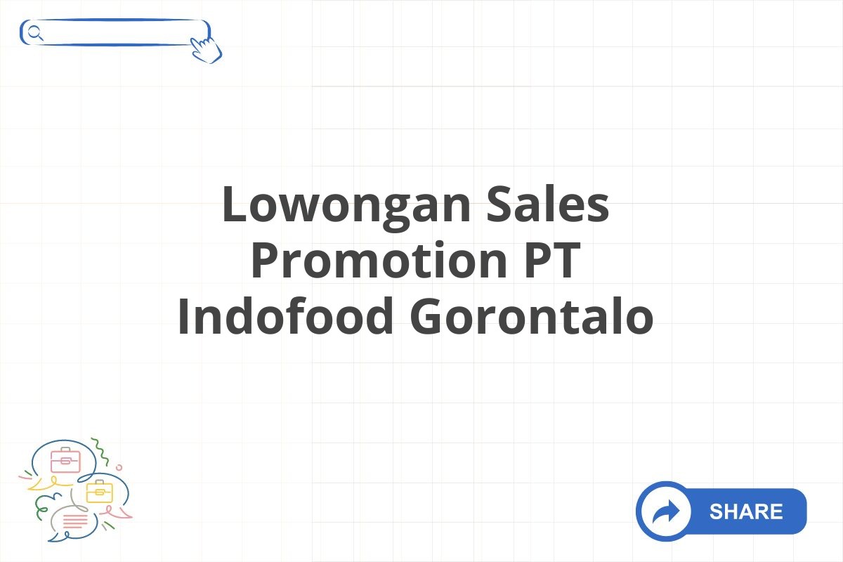 Lowongan Sales Promotion PT Indofood Gorontalo