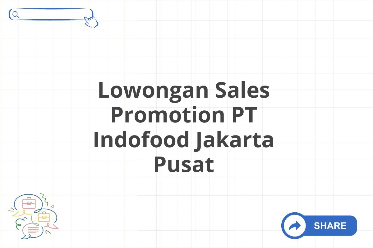 Lowongan Sales Promotion PT Indofood Jakarta Pusat