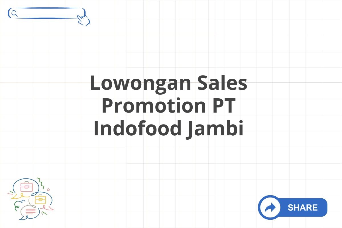 Lowongan Sales Promotion PT Indofood Jambi