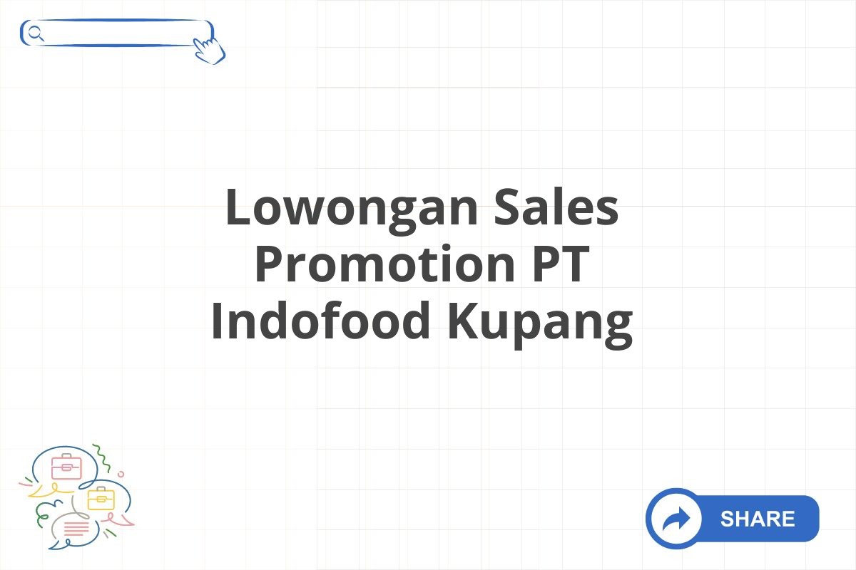 Lowongan Sales Promotion PT Indofood Kupang