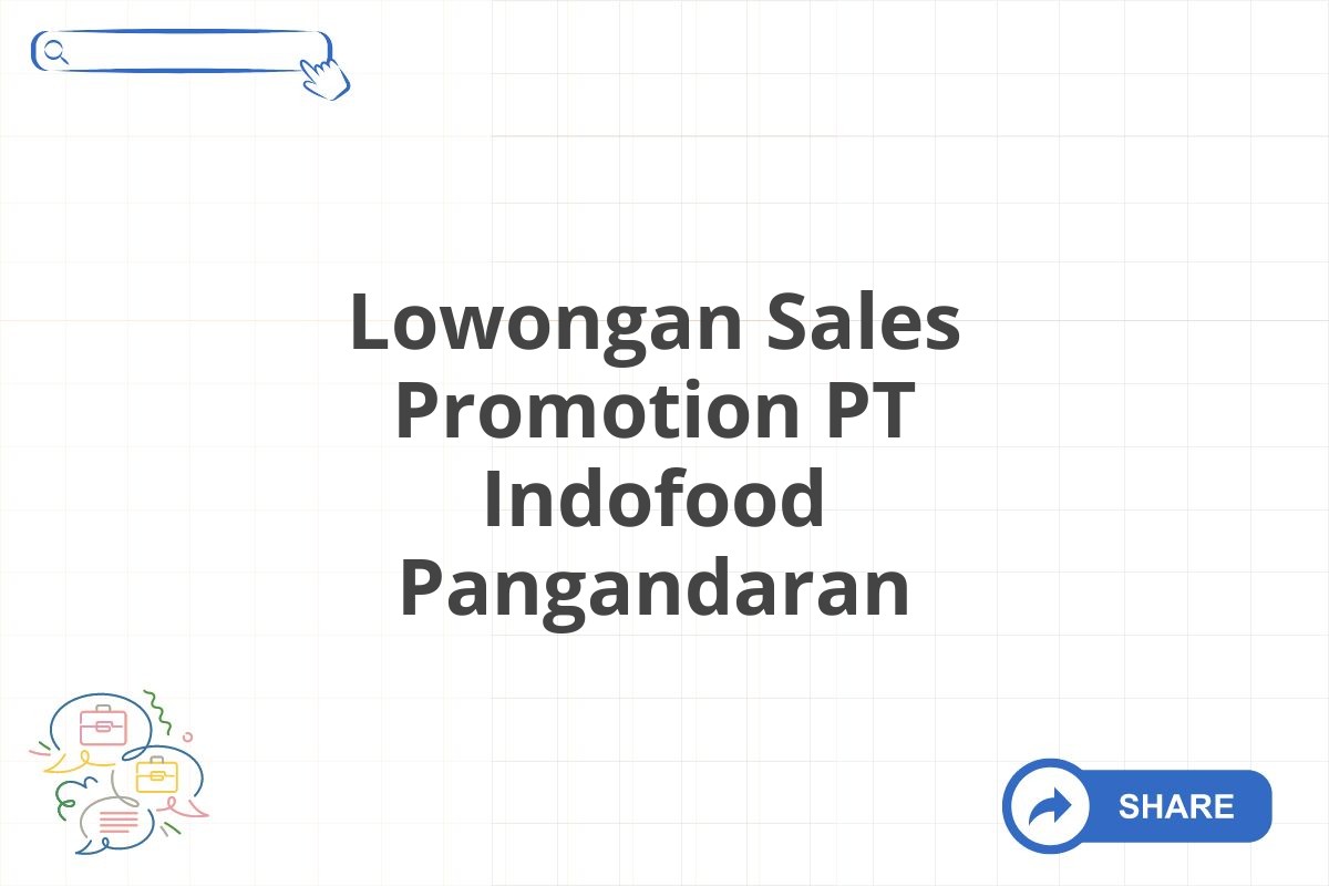 Lowongan Sales Promotion PT Indofood Pangandaran