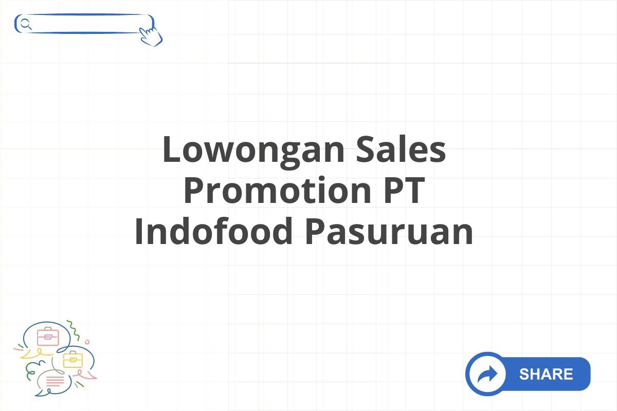 Lowongan Sales Promotion PT Indofood Pasuruan