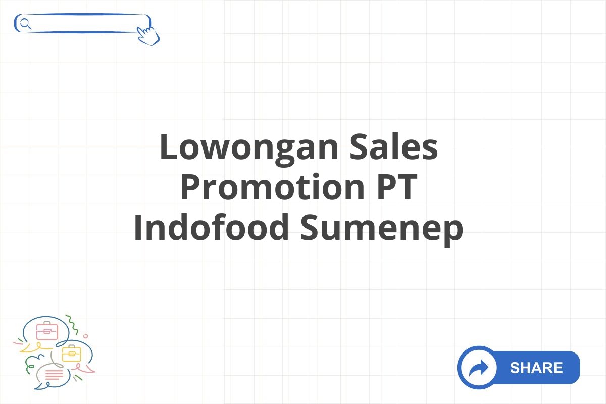 Lowongan Sales Promotion PT Indofood Sumenep