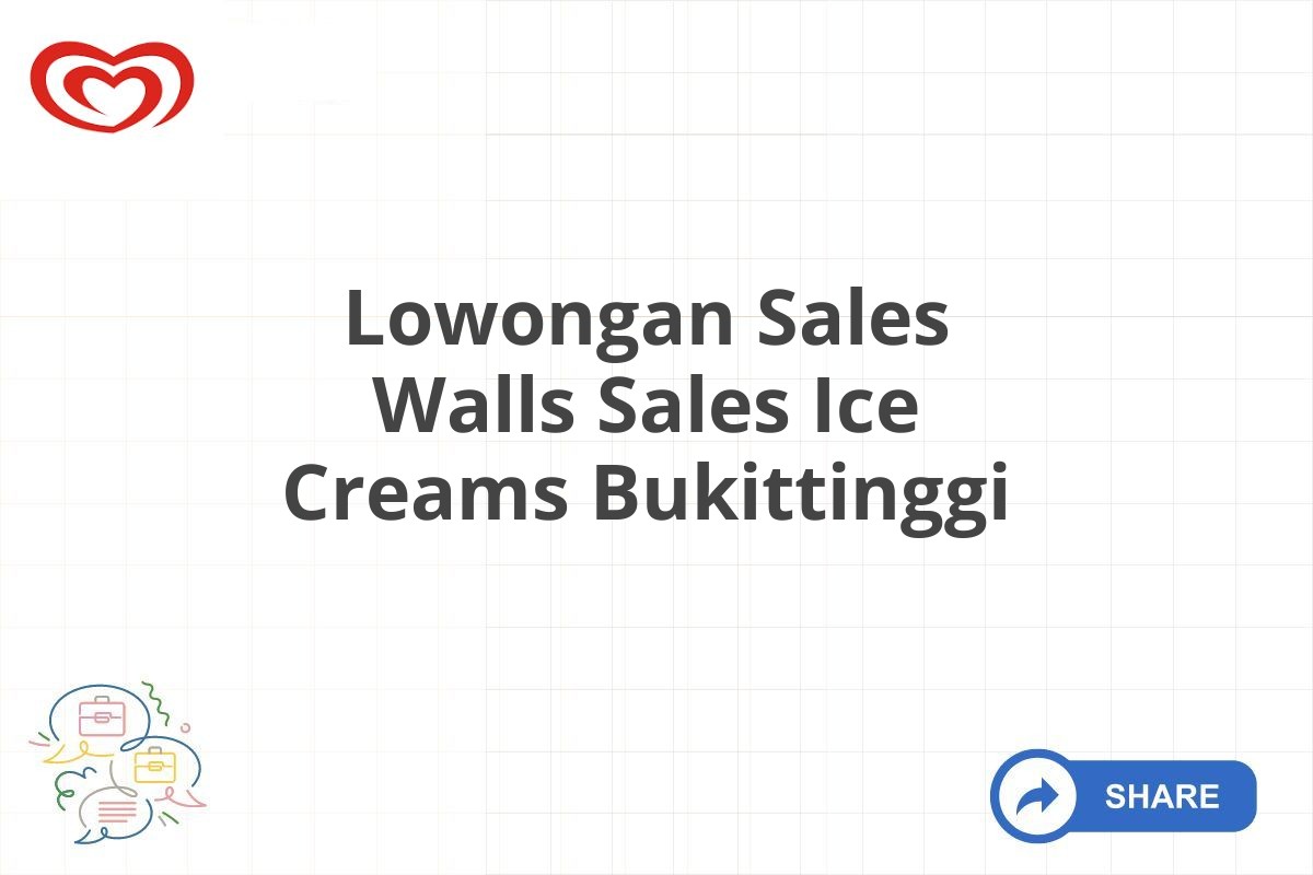 Lowongan Sales Walls Sales Ice Creams Bukittinggi