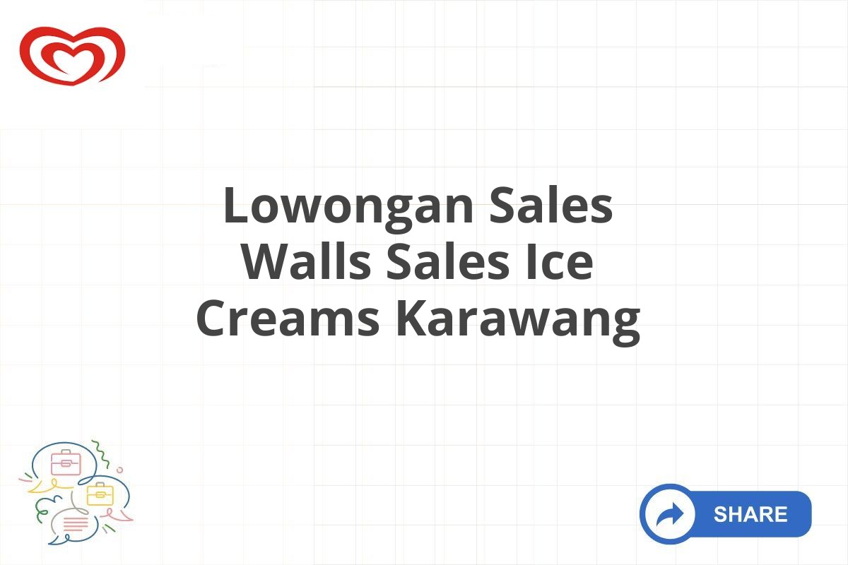 Lowongan Sales Walls Sales Ice Creams Karawang