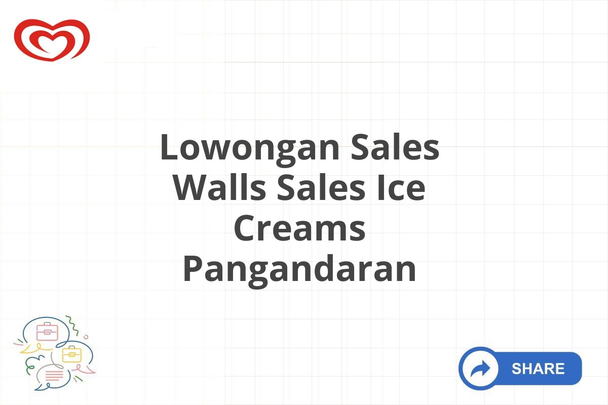 Lowongan Sales Walls Sales Ice Creams Pangandaran