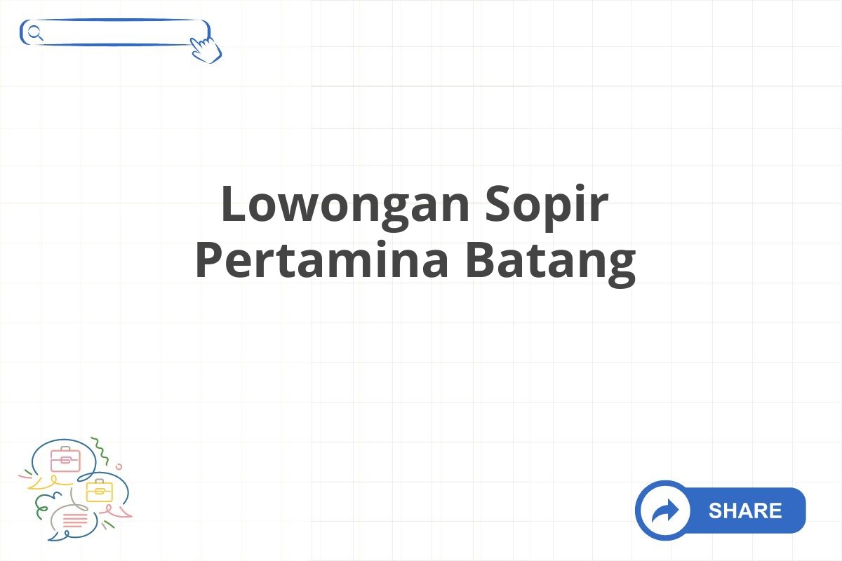 Lowongan Sopir Pertamina Batang