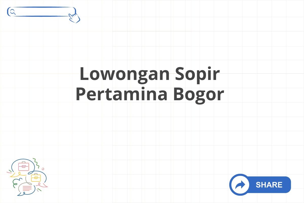 Lowongan Sopir Pertamina Bogor