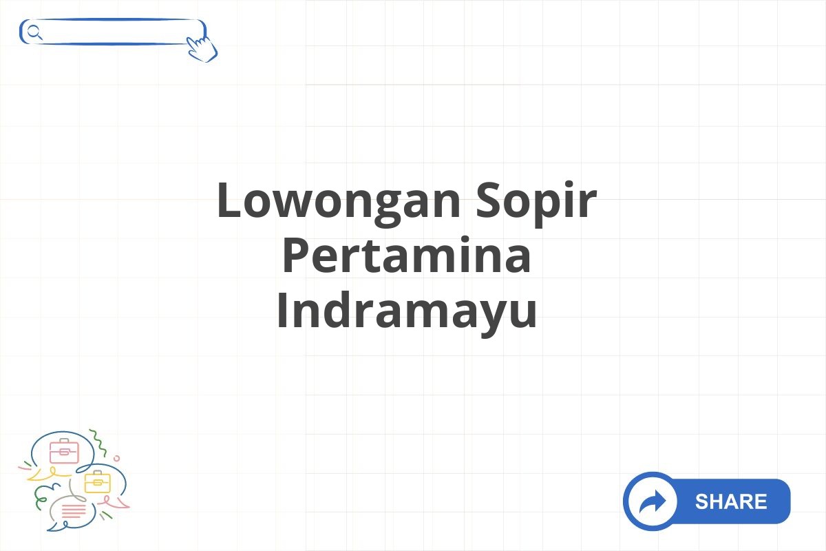 Lowongan Sopir Pertamina Indramayu