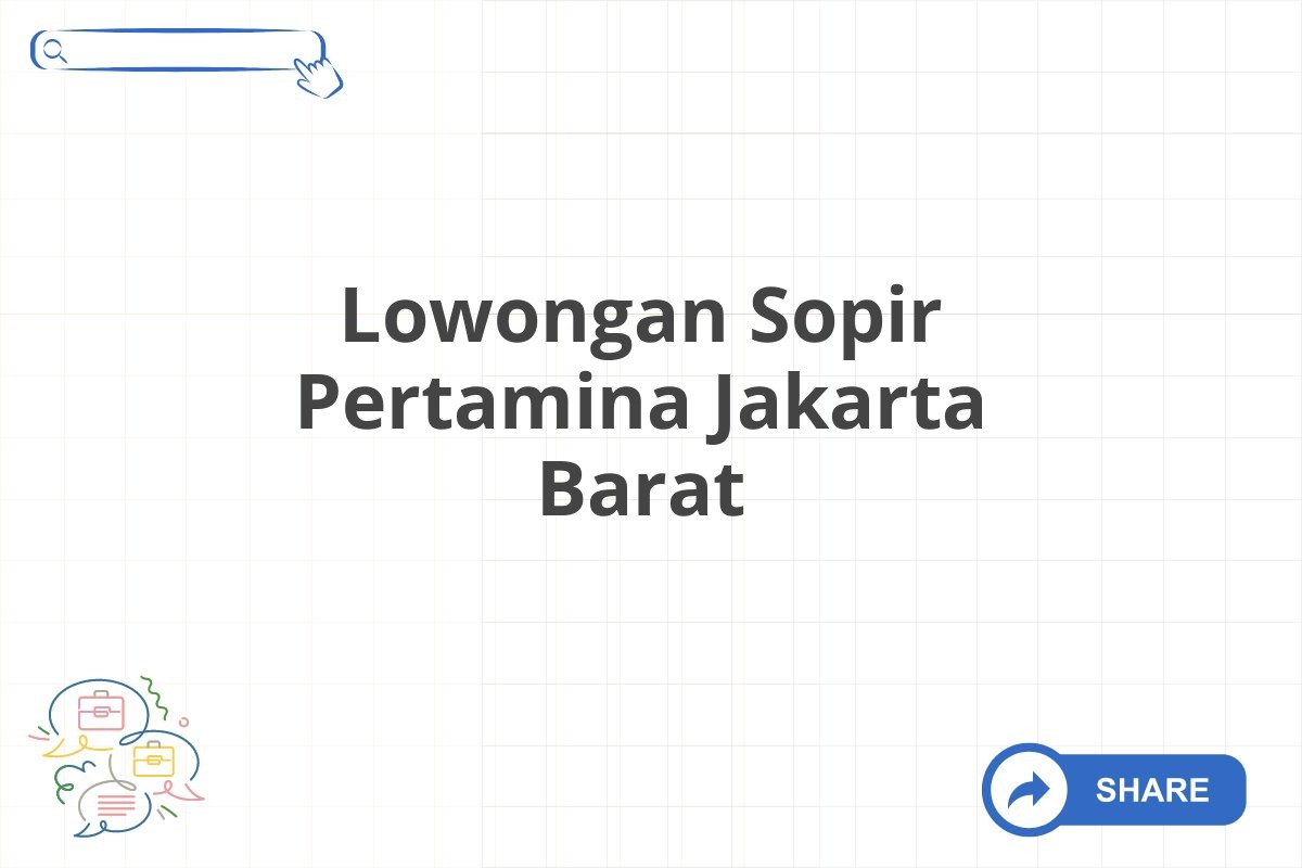 Lowongan Sopir Pertamina Jakarta Barat