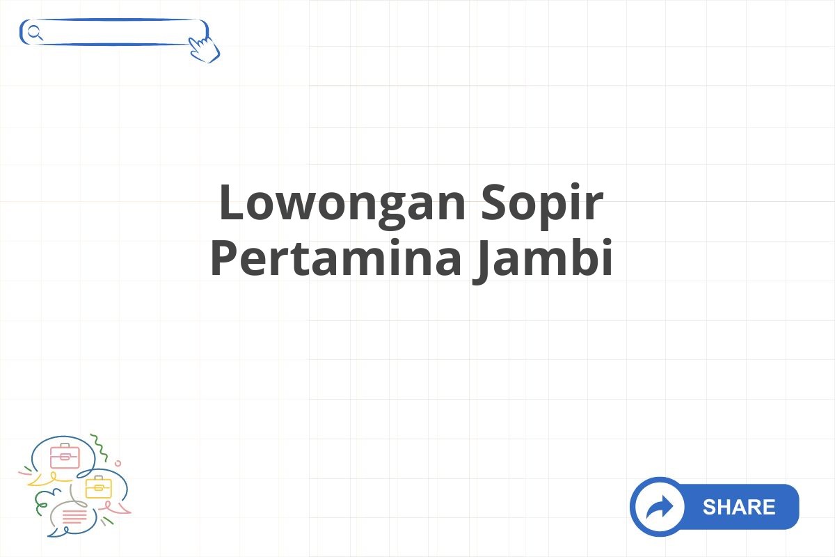 Lowongan Sopir Pertamina Jambi