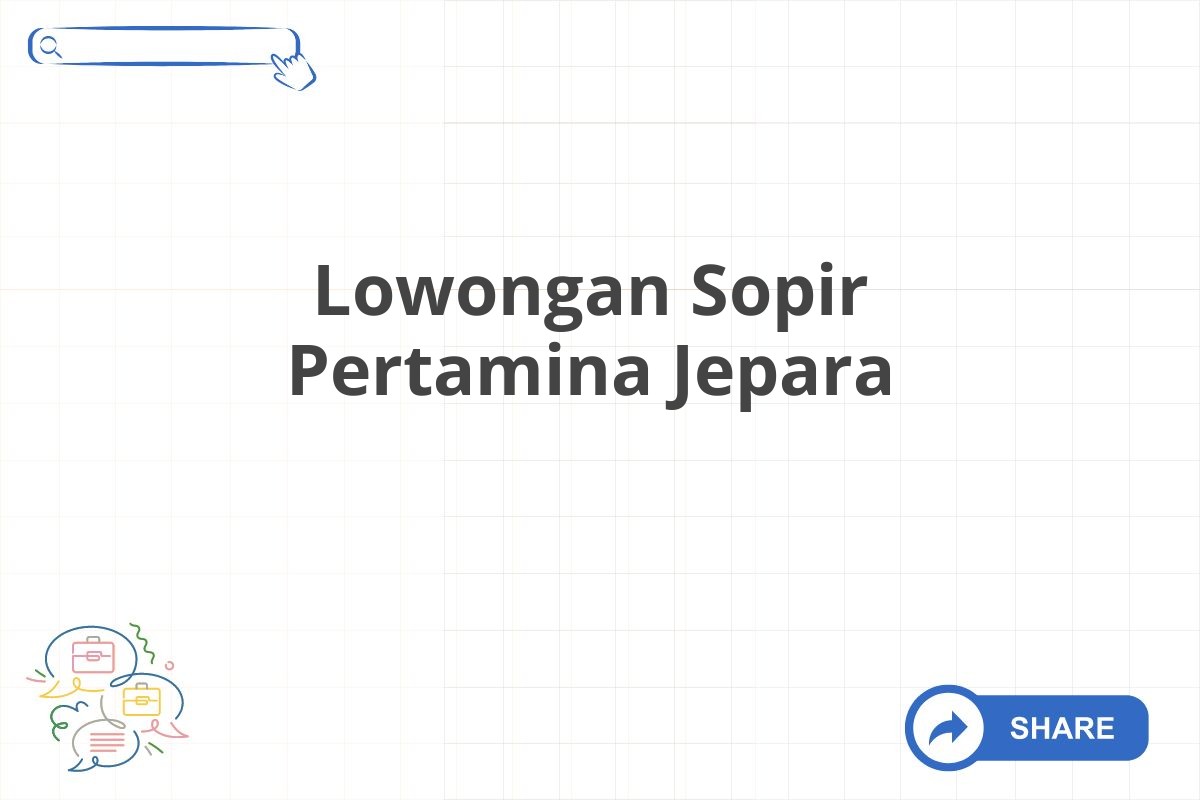 Lowongan Sopir Pertamina Jepara