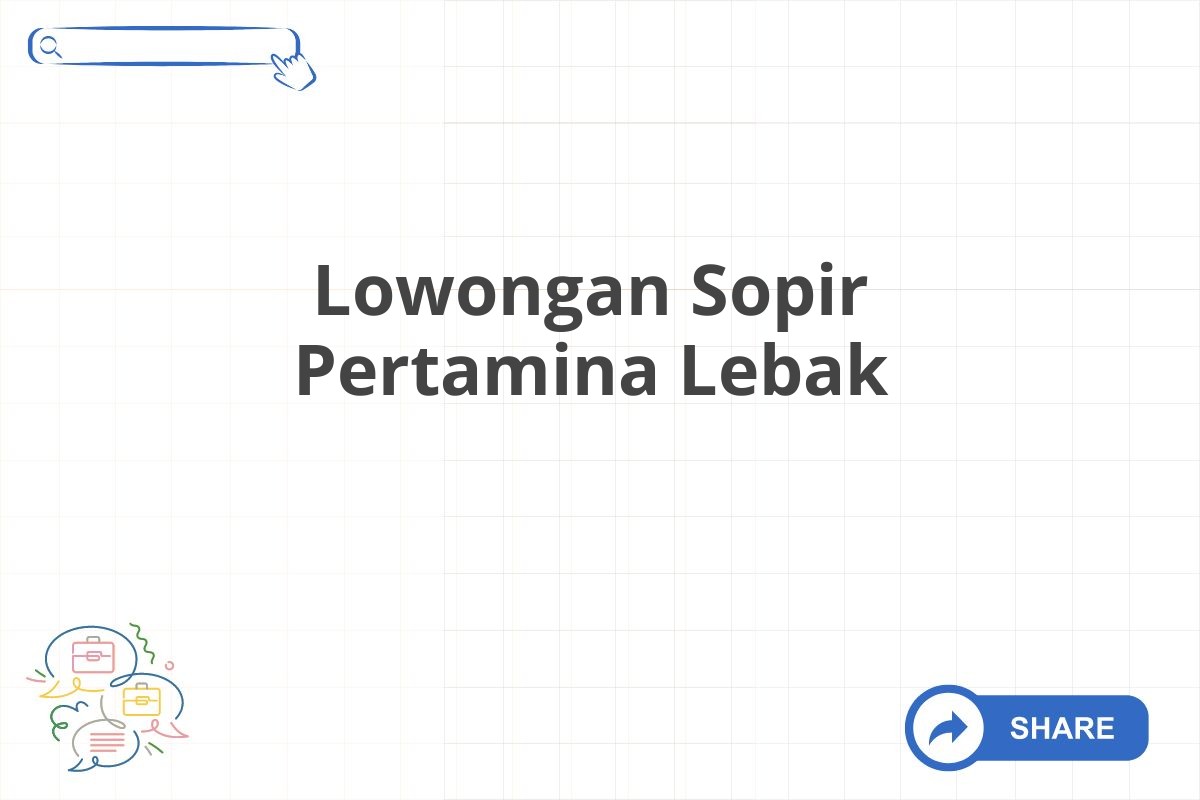 Lowongan Sopir Pertamina Lebak