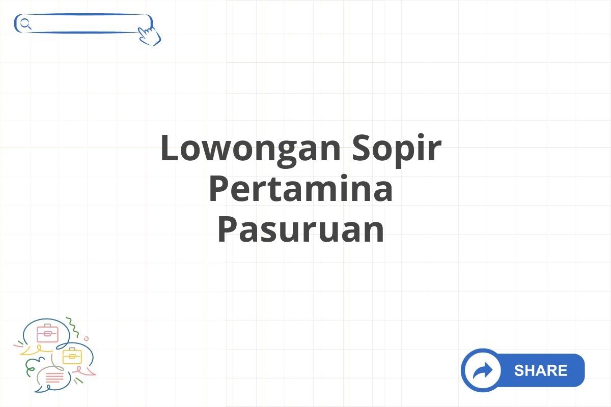 Lowongan Sopir Pertamina Pasuruan