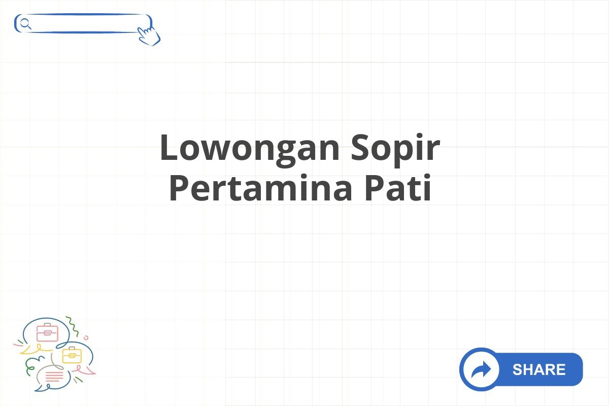 Lowongan Sopir Pertamina Pati