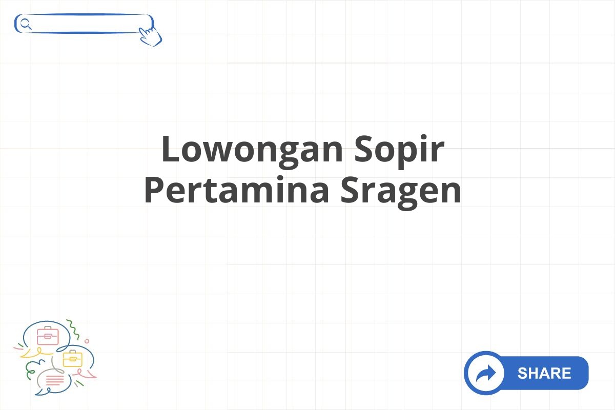 Lowongan Sopir Pertamina Sragen