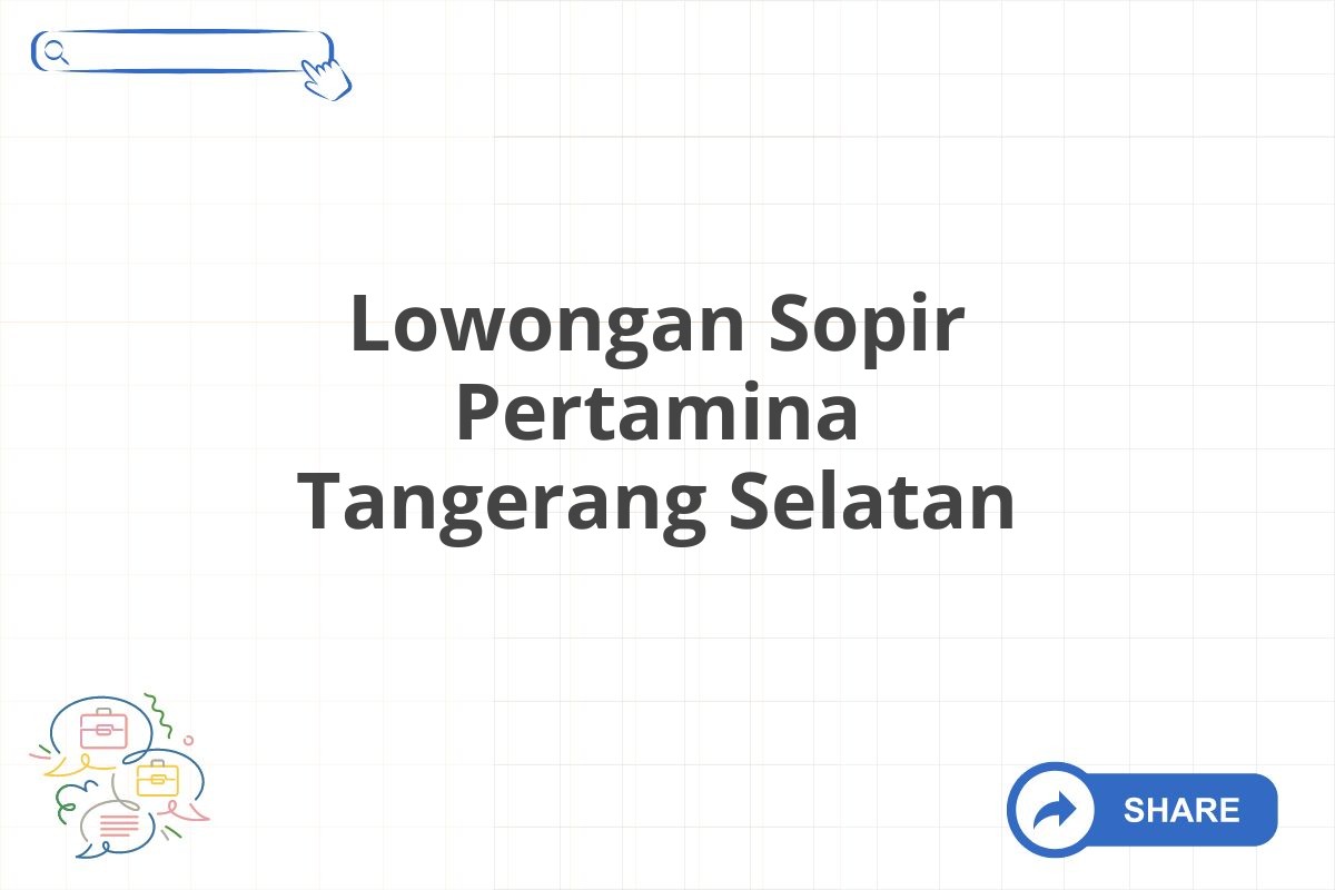 Lowongan Sopir Pertamina Tangerang Selatan