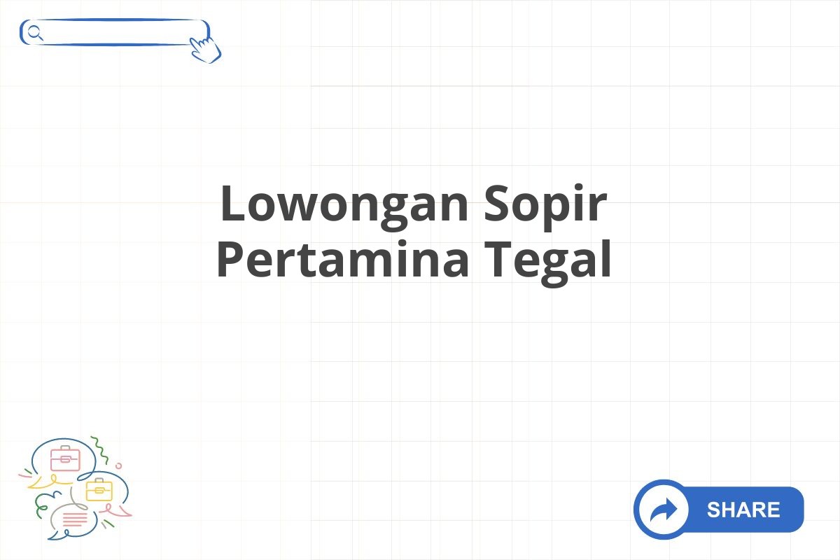 Lowongan Sopir Pertamina Tegal