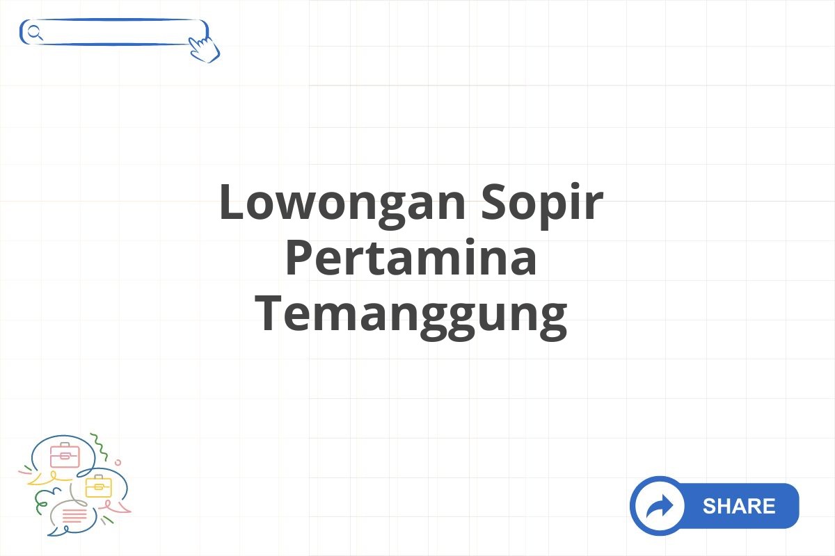 Lowongan Sopir Pertamina Temanggung