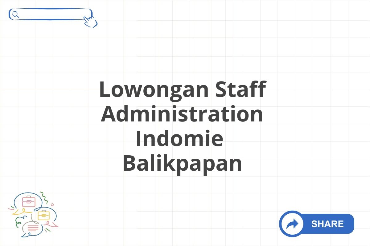 Lowongan Staff Administration Indomie Balikpapan