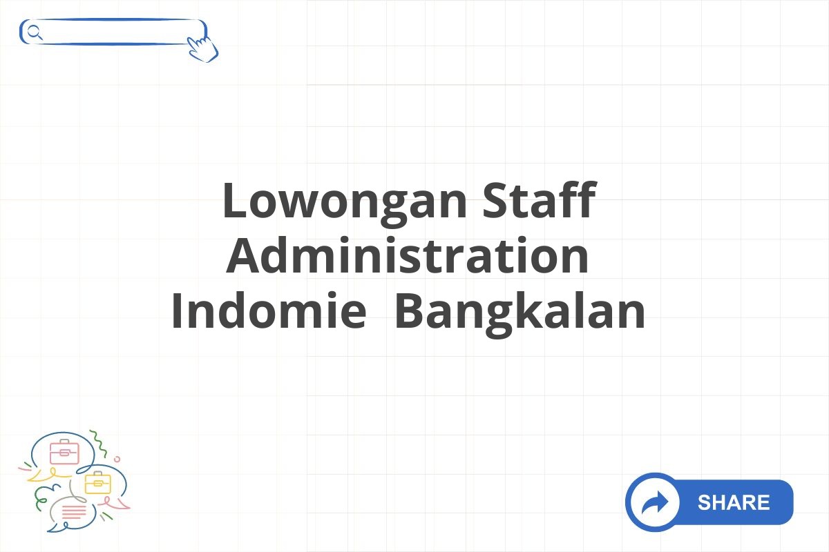 Lowongan Staff Administration Indomie Bangkalan