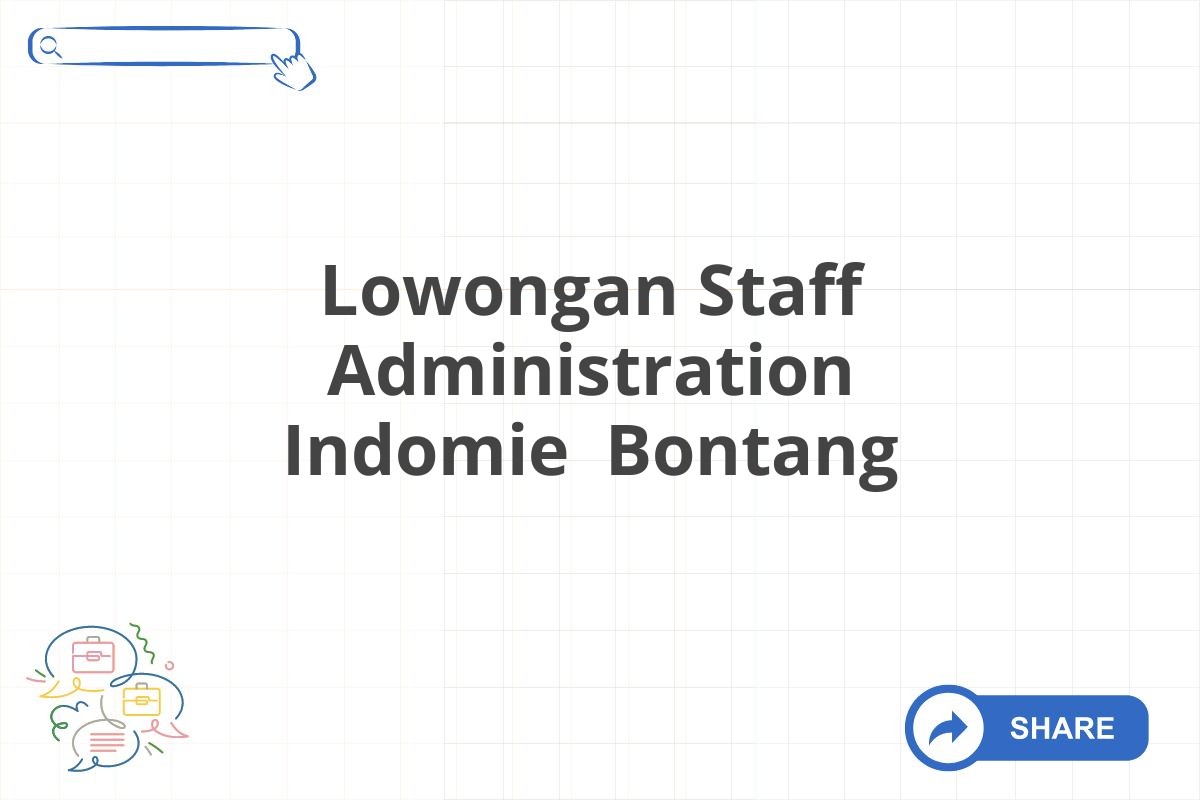 Lowongan Staff Administration Indomie Bontang