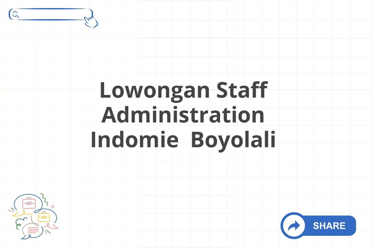 Lowongan Staff Administration Indomie Boyolali