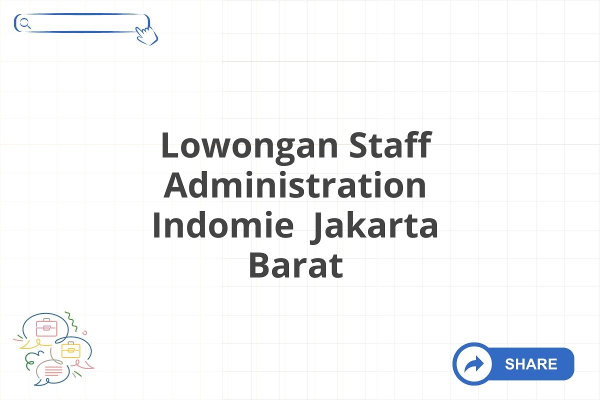 Lowongan Staff Administration Indomie Jakarta Barat