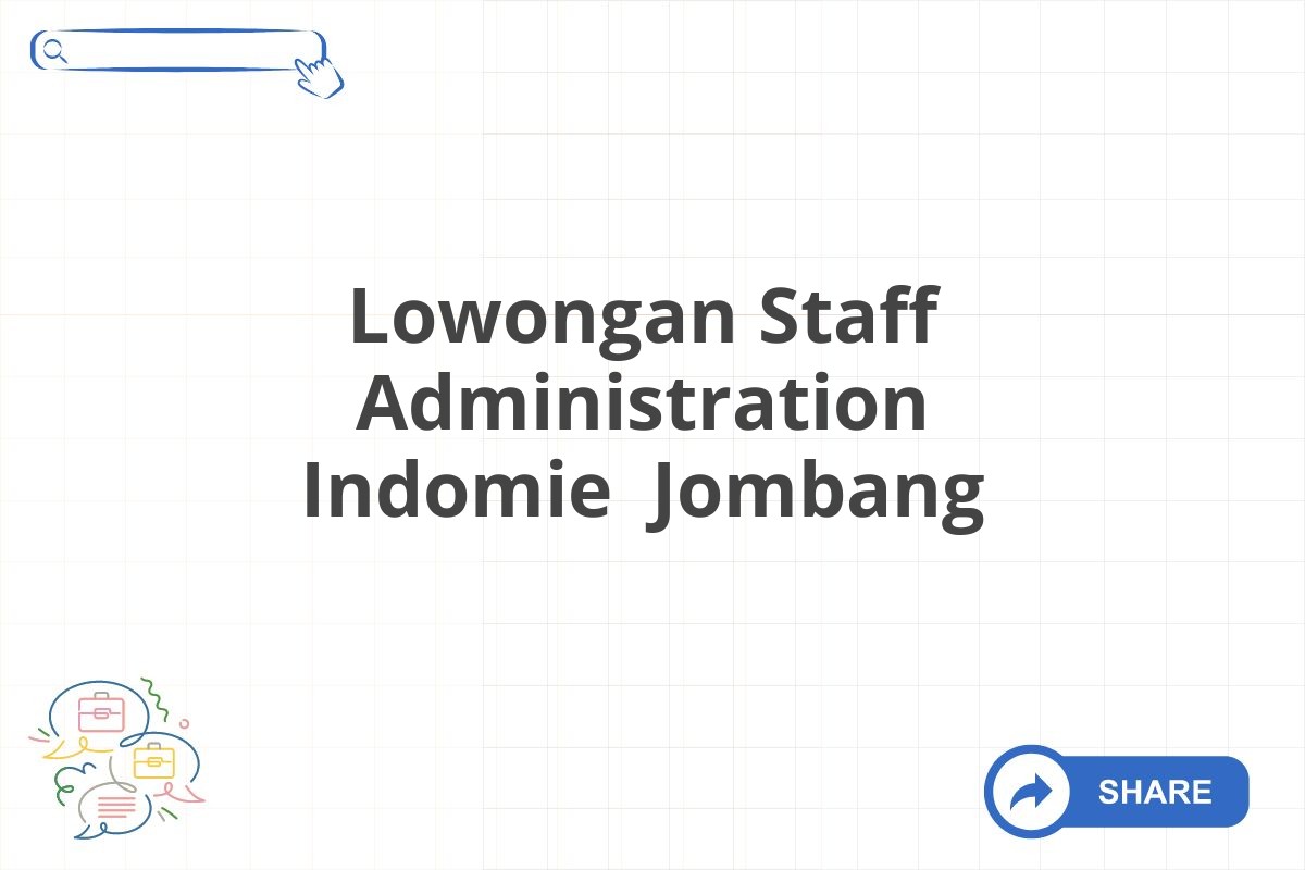 Lowongan Staff Administration Indomie Jombang