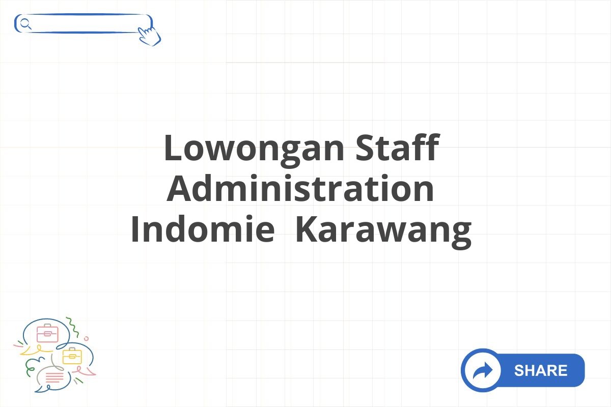 Lowongan Staff Administration Indomie Karawang