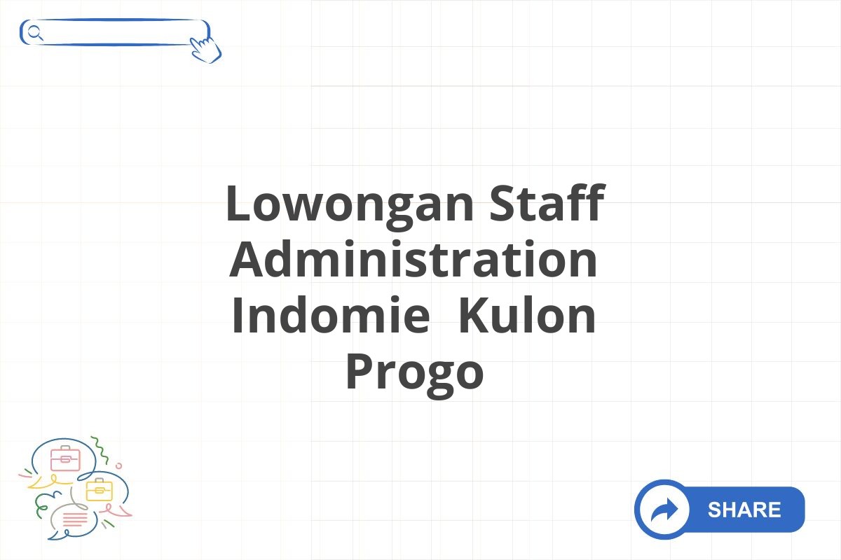 Lowongan Staff Administration Indomie Kulon Progo