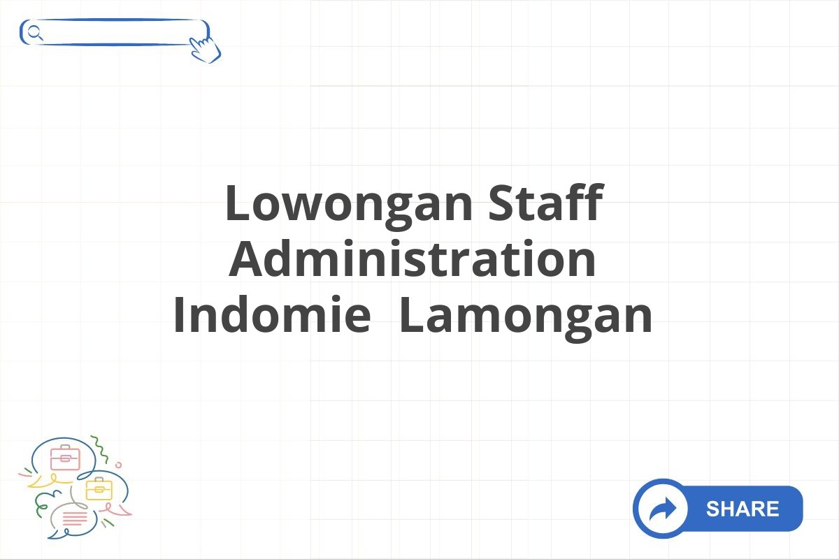 Lowongan Staff Administration Indomie Lamongan