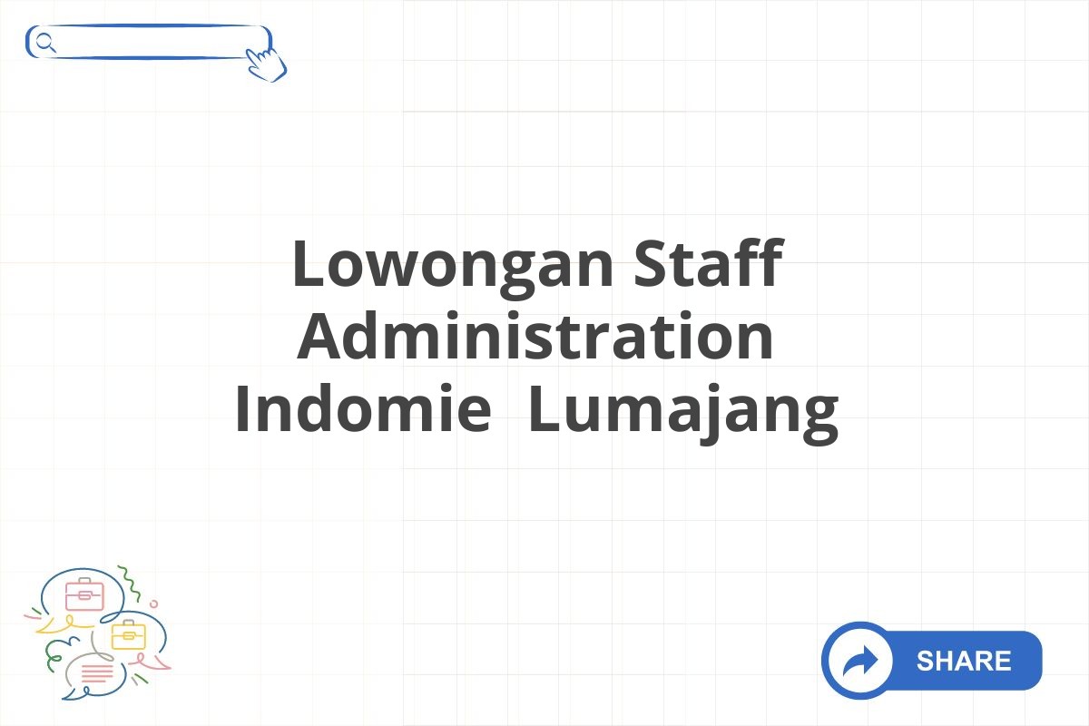 Lowongan Staff Administration Indomie Lumajang