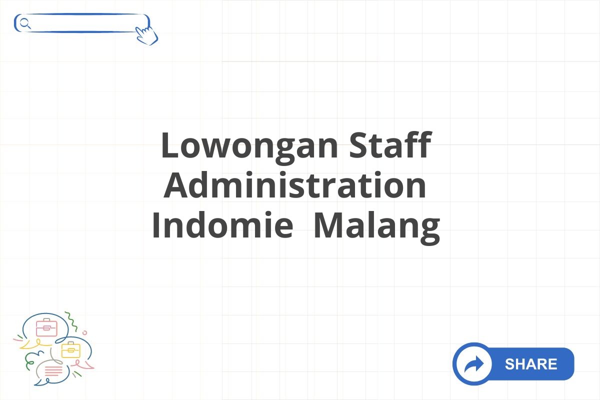 Lowongan Staff Administration Indomie Malang