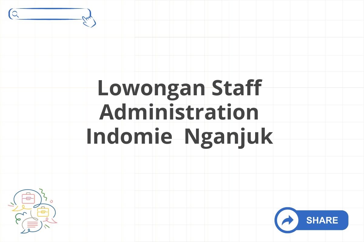 Lowongan Staff Administration Indomie Nganjuk