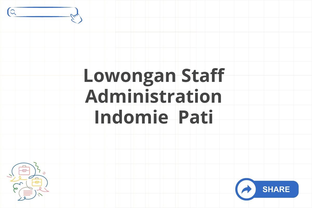 Lowongan Staff Administration Indomie Pati