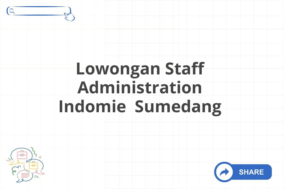 Lowongan Staff Administration Indomie Sumedang