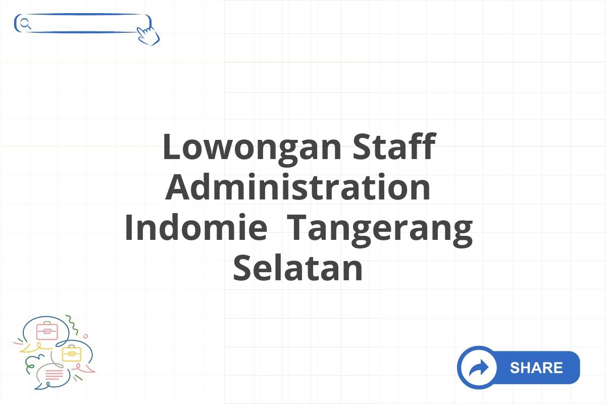 Lowongan Staff Administration Indomie Tangerang Selatan