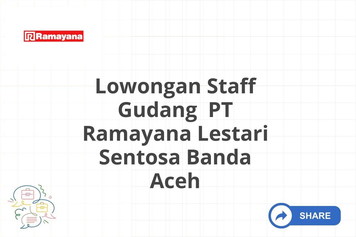 Lowongan Staff Gudang PT Ramayana Lestari Sentosa Banda Aceh