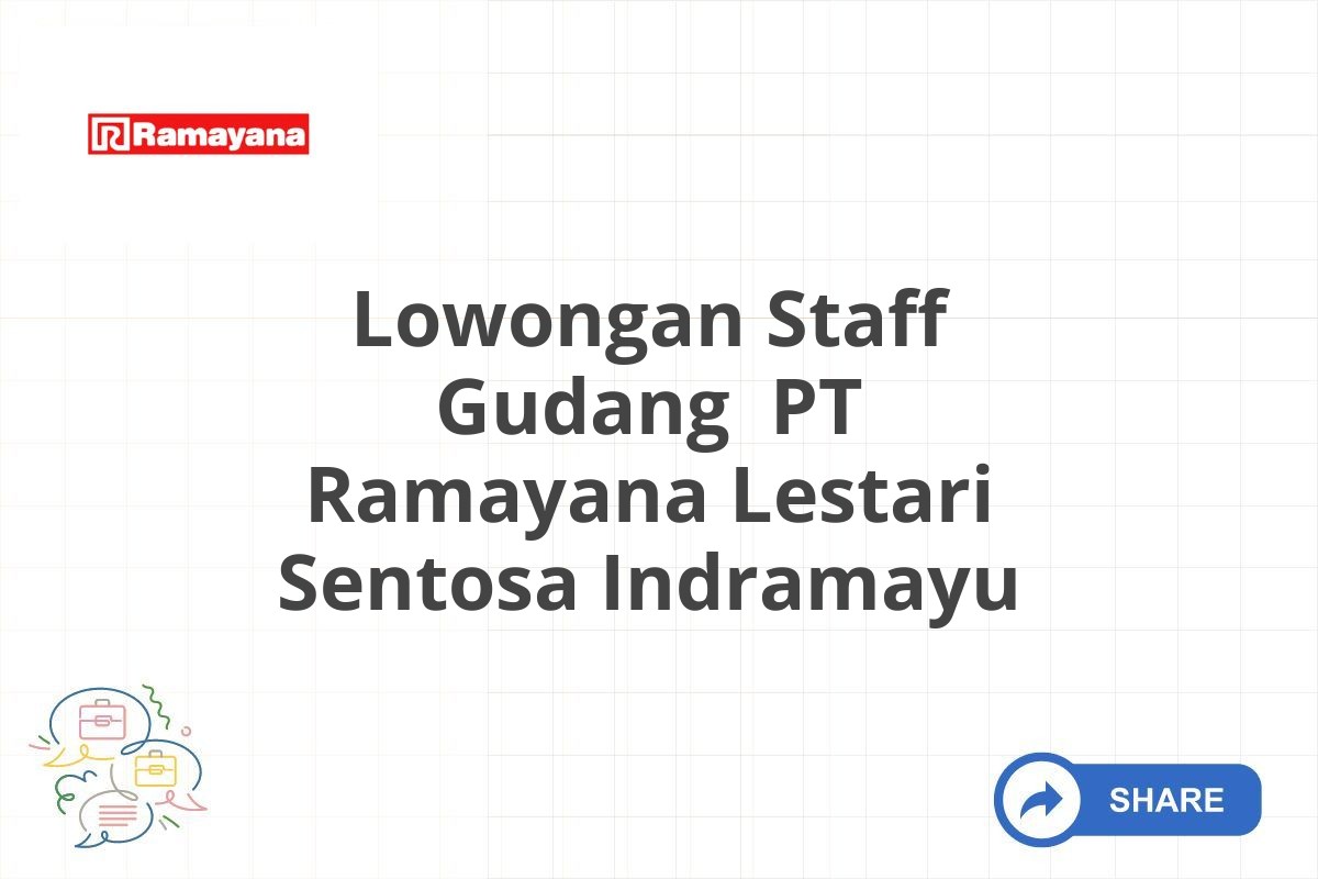 Lowongan Staff Gudang PT Ramayana Lestari Sentosa Indramayu