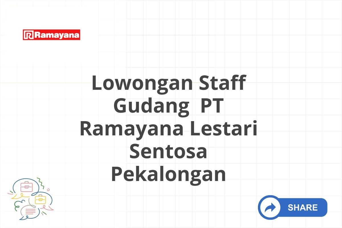 Lowongan Staff Gudang PT Ramayana Lestari Sentosa Pekalongan