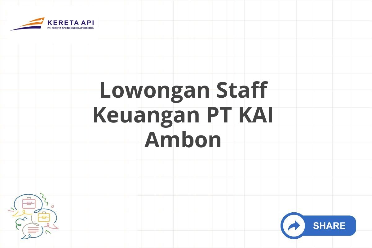 Lowongan Staff Keuangan PT KAI Ambon