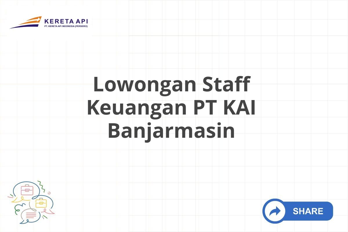 Lowongan Staff Keuangan PT KAI Banjarmasin