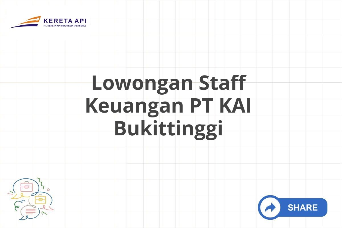 Lowongan Staff Keuangan PT KAI Bukittinggi