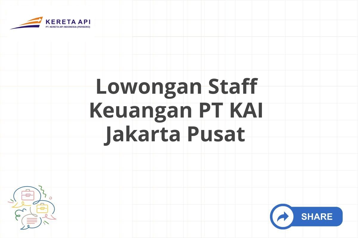 Lowongan Staff Keuangan PT KAI Jakarta Pusat