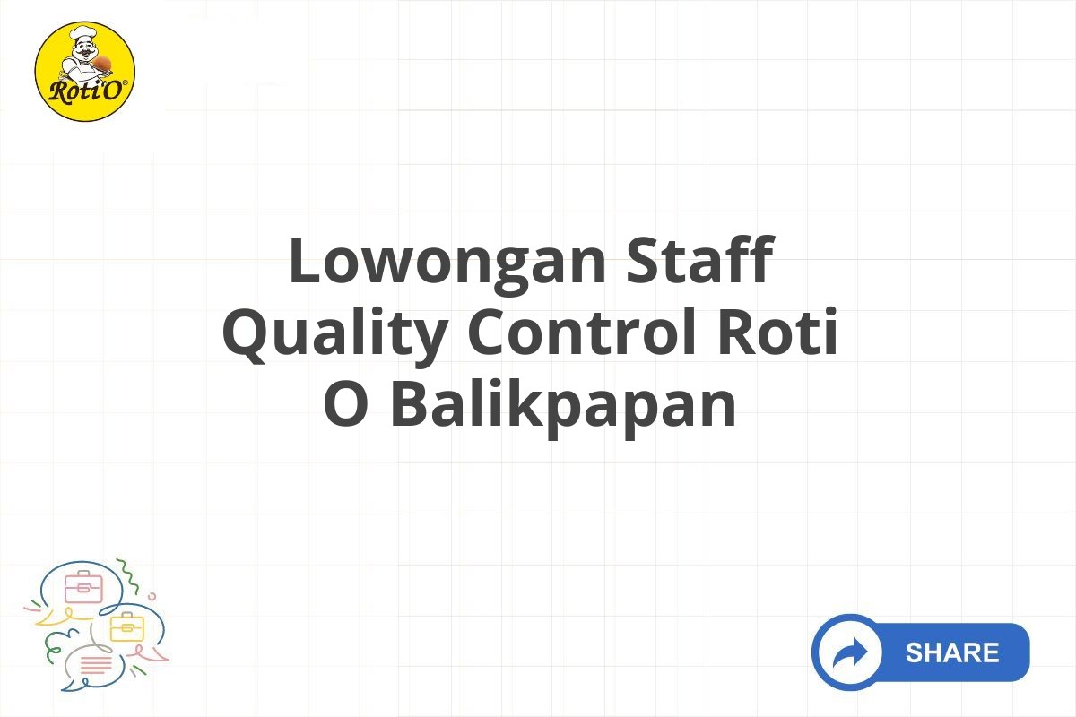 Lowongan Staff Quality Control Roti O Balikpapan